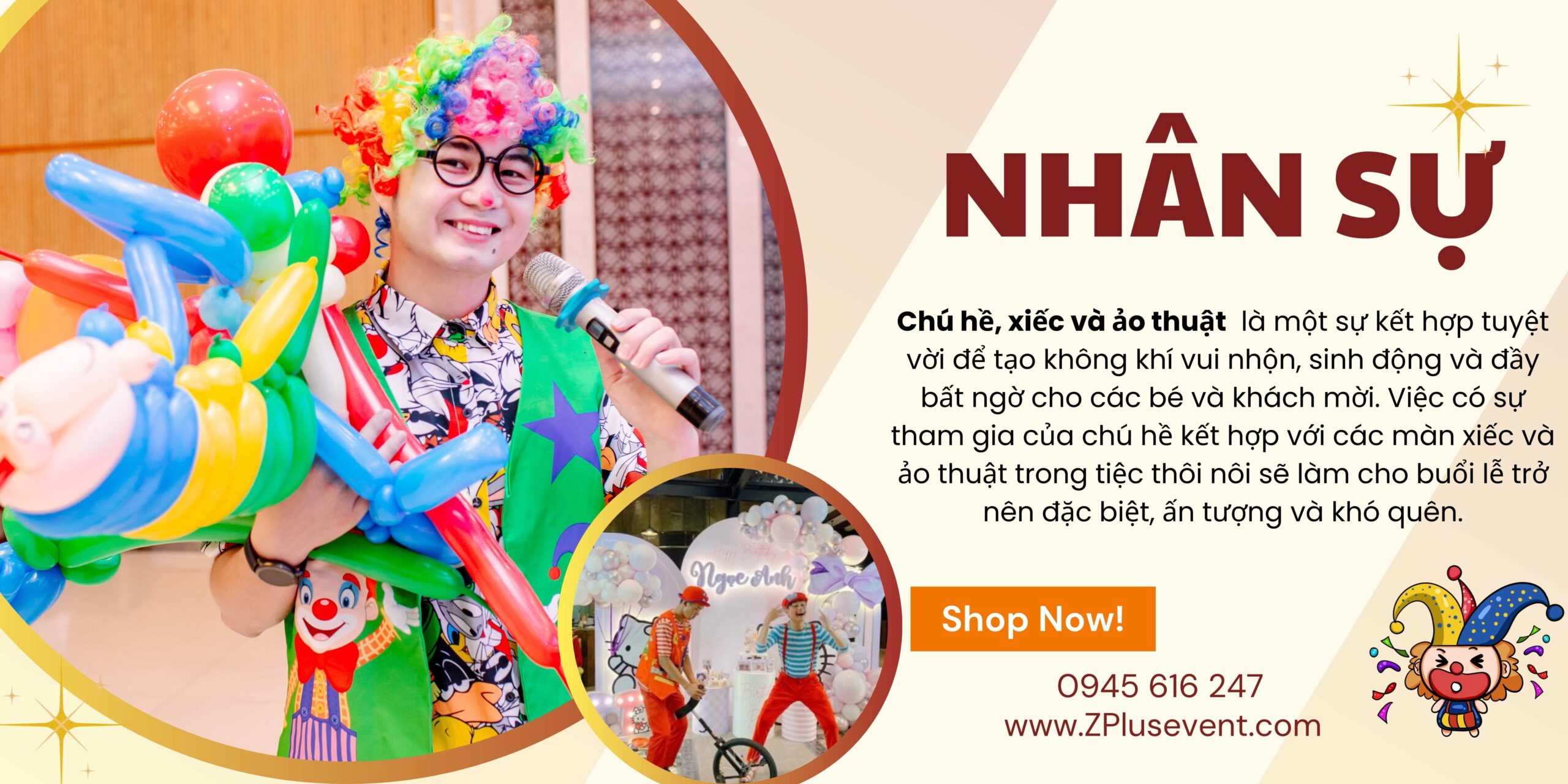 Chú hề với các trò chơi, xiếc nhẹ nhàng và các trò ảo thuật dễ hiểu sẽ giúp các bé cảm thấy thú vị